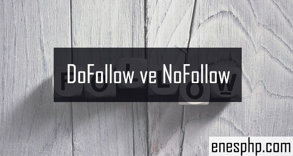 DoFollow ve NoFollow Nedir ?